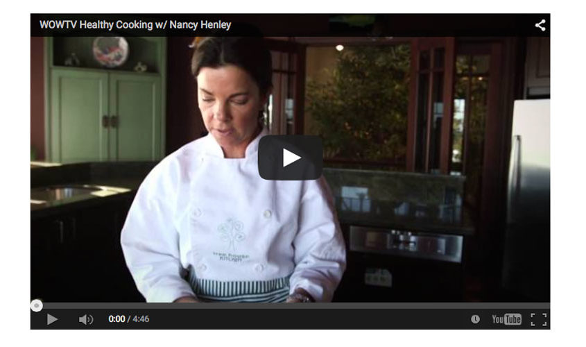 WOWTV features Chef Nancy Henley in a wellness series.