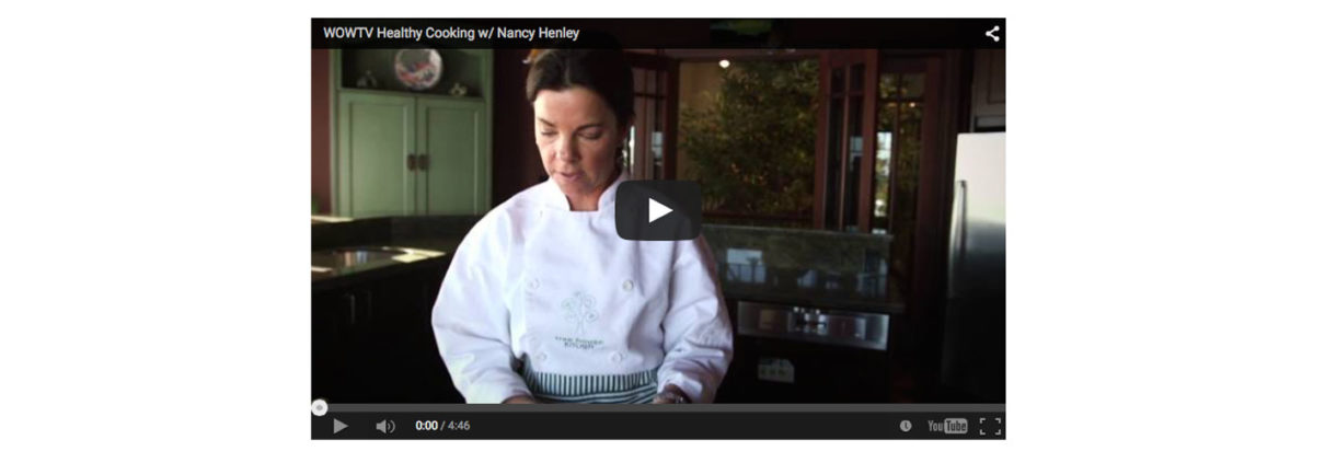 WOWTV features Chef Nancy Henley in a wellness series.